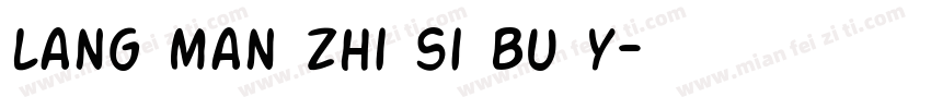 lang man zhi si bu y字体转换